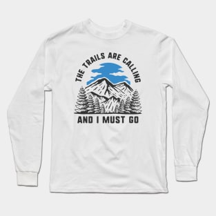 The Trails Are Calling Long Sleeve T-Shirt